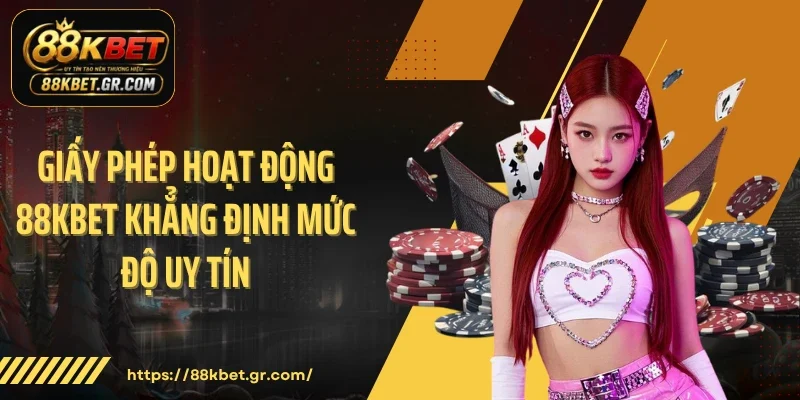 Giấy Phép Hoạt Động 88KBET Và Các Tiêu Chuẩn Quản Lý Quốc Tế