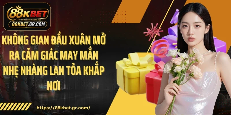 Không gian đầu xuân mở ra cảm giác may mắn nhẹ nhàng lan tỏa khắp nơi
